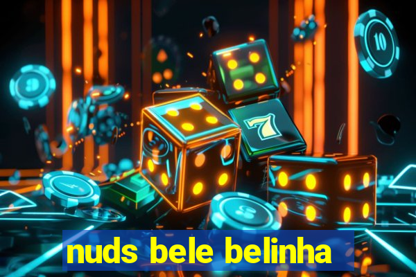 nuds bele belinha